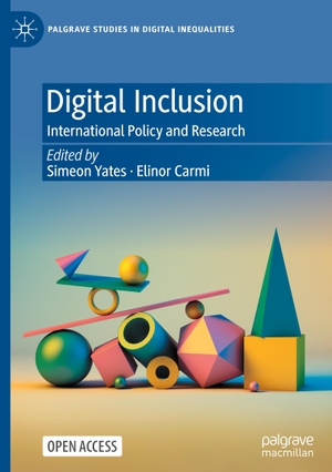 Carmi, Elinor / Simeon Yates (Hrsg.). Digital Inclusion - International Policy and Research. Springer International Publishing, 2024.