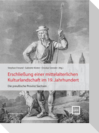 Erschließung einer mittelalterlichen Kulturlandschaft im 19. Jahrhundert
