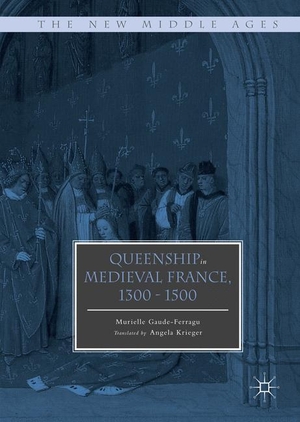 Gaude-Ferragu, Murielle. Queenship in Medieval France, 1300-1500. Palgrave Macmillan US, 2016.