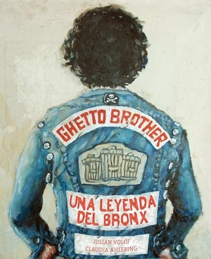Voloj, Julian / Claudia Ahlering. Ghetto Brother : una leyenda del Bronx. Roca Editorial de Libros, S.L., 2015.