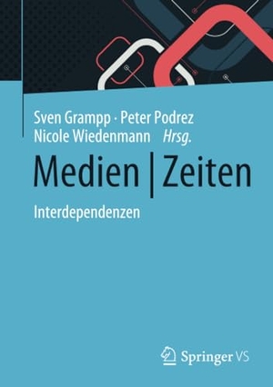 Grampp, Sven / Peter Podrez et al (Hrsg.). Medien | Zeiten - Interdependenzen. Springer-Verlag GmbH, 2023.