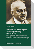 Schriften zur Erziehung und Erziehungsberatung (1913 - 1937)