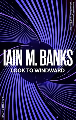 Banks, Iain M.. Look to Windward. Little, Brown Book Group, 2023.