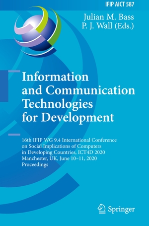 Wall, P. J. / Julian M. Bass (Hrsg.). Information and Communication Technologies for Development - 16th IFIP WG 9.4 International Conference on Social Implications of Computers in Developing Countries, ICT4D 2020, Manchester, UK, June 10¿11, 2020, Proceedings. Springer International Publishing, 2021.