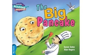 Gates, Susan. Cambridge Reading Adventures The Big Pancake Blue Band. Cambridge University Press, 2017.