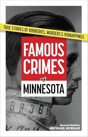 Burgan, Michael. Famous Crimes of Minnesota - True Stories of Robberies, Murders & Kidnappings. Adventure Publications, Incorporated, 2026.