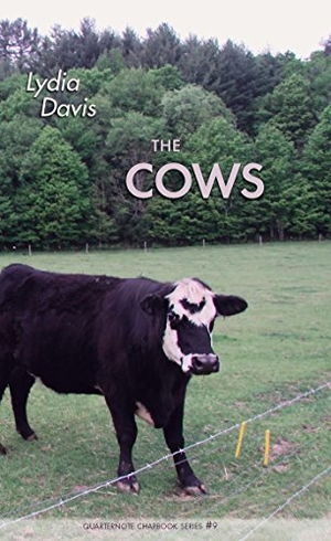 Davis, Lydia. The Cows. Sarabande Books, 2011.