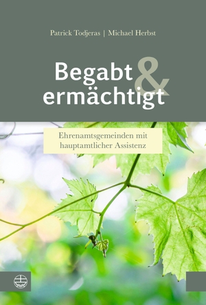 Todjeras, Patrick / Michael Herbst. Begabt und ermächtigt - Ehrenamtsgemeinden mit hauptamtlicher Assistenz. Evangelische Verlagsansta, 2026.