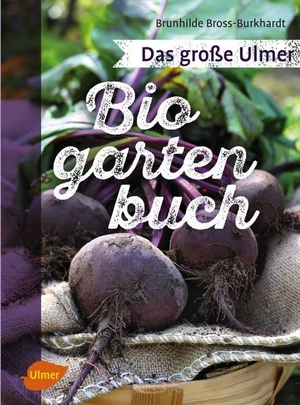 Bross-Burkhardt, Brunhilde. Das große Ulmer Biogarten-Buch. Ulmer Eugen Verlag, 2017.
