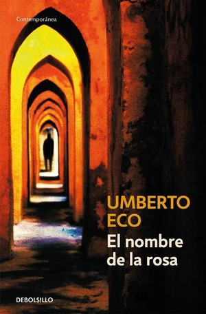 Eco, Umberto. El Nombre de la Rosa / The Name of the Rose. Prh Grupo Editorial, 2021.