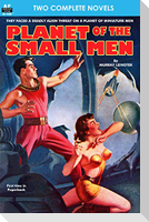 Planet of the Small Men & Masters of Space