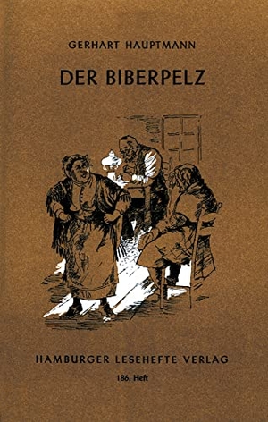 Hauptmann, Gerhart. Der Biberpelz - Eine Diebskomödie. Hamburger Lesehefte, 2013.