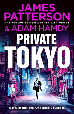 Patterson, James / Adam Hamdy. Private Tokyo. Random House UK Ltd, 2026.
