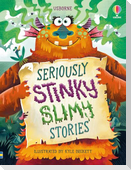 Seriously Stinky Slimy Stories