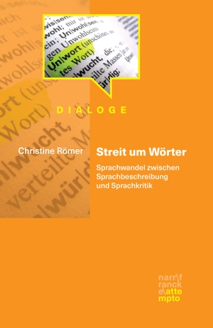 Römer, Christine. Streit um Wörter - Sprachwandel zwischen Sprachbeschreibung und Sprachkritik. Attempto Verlag, 2022.