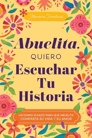 Mason, Jeffrey. Abuelita, Quiero Escuchar Tu Historia - Un Diario Guiado Para Que Abuelita Comparta Su Vida Y Su Amor. Sourcebooks, 2026.