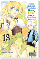 High School Prodigies Have It Easy Even in Another World!, Vol. 13 (Manga)