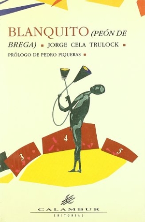 Trulock, Jorge C. / Pedro Piqueras Cabrera. Blanquito, peón de brega. Calambur Editorial, S.L., 1991.