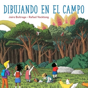 Buitrago, Jairo. Dibujando en el Campo / Drawing Outdoors. Greystone Books, 2022.