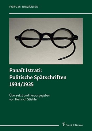 Stiehler, Heinrich (Hrsg.). Panaït Istrati: Politische Spätschriften 1934/1935. Frank und Timme GmbH, 2020.