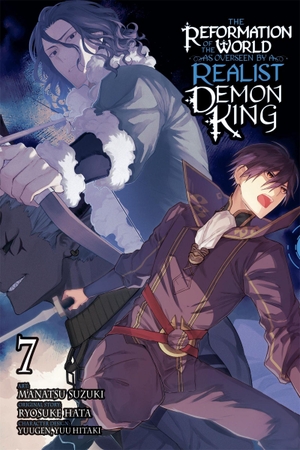 Hata, Ryosuke. The Reformation of the World as Overseen by a Realist Demon King, Vol. 7 (Manga). Yen Press, 2025.
