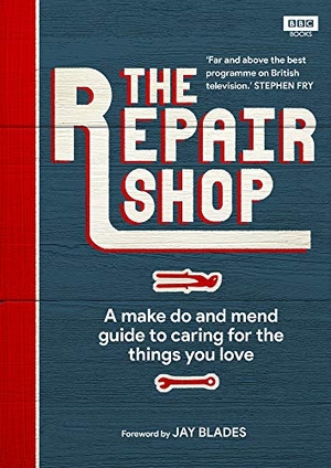 Farrington, Karen. The Repair Shop - A Make Do and Mend Handbook. Ebury Publishing, 2019.