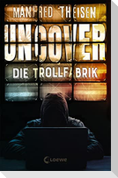 Uncover - Die Trollfabrik