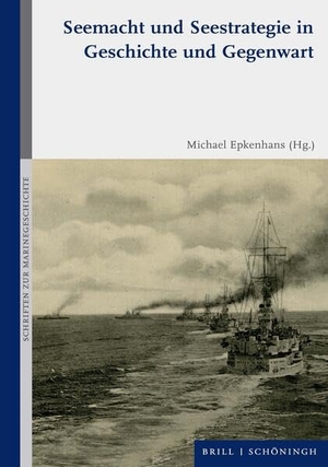 Seemacht und Seestrategie in Geschichte und Gegenwart. Brill I  Schoeningh, 2026.