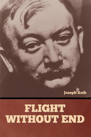Roth, Joseph. Flight without End. Bibliotech Press, 2023.