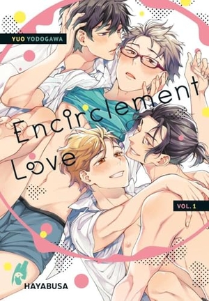 Yodogawa, Yuo. Encirclement Love 1 - Humorvoller Yaoi-Manga, in dem sich Freundschaft zu heißer Liebe entwickelt - mit SNS Card in der 1. Auflage!. Carlsen Verlag GmbH, 2024.
