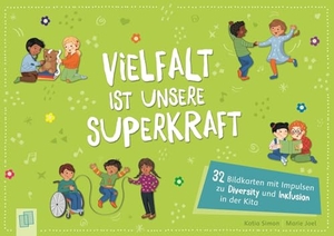 Simon, Katia. Vielfalt ist unsere Superkraft - 32 Bildkarten mit Impulsen zu Diversity und Inklusion in der Kita. Verlag an der Ruhr GmbH, 2023.