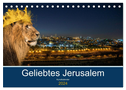 Geliebtes Jerusalem (Tischkalender 2024 DIN A5 quer), CALVENDO Monatskalender