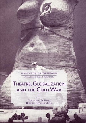 Szymanski-Düll, Berenika / Christopher B. Balme (Hrsg.). Theatre, Globalization and the Cold War. Springer International Publishing, 2018.