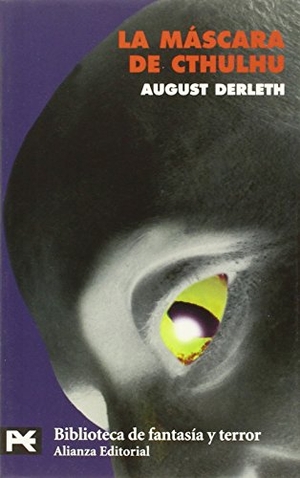 Derleth, August William. La mascara de Cthulhu. Alianza Editorial, 2005.