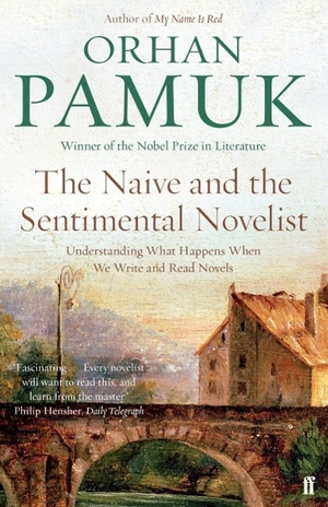 Pamuk, Orhan. The Naive and the Sentimental Novelist - Understanding What Happens When We Write and Read Novels. Faber & Faber, 2016.
