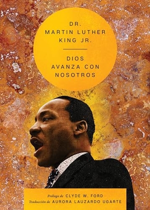 King, Martin Luther. Our God Is Marching on \ Dios Avanza Con Nosotros. HarperCollins, 2024.