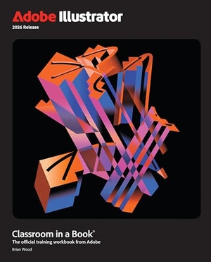 Wood, Brian. Adobe Illustrator Classroom in a Book 2026 Release. Pearson Education, 2026.