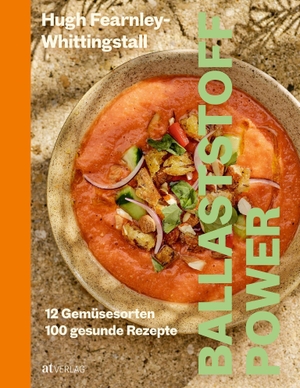 Fearnley-Whittingstall, Hugh. Ballaststoff-Power - 12 Gemüsesorten, 100 gesunde Rezepte. AT Verlag, 2026.