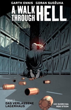 Ennis, Garth / Goran Sudzuka. A Walk through Hell 1 - Das verlassene Lagerhaus. Cross Cult, 2019.