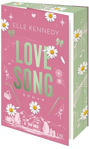 Kennedy, Elle. Love Song - Unwiderstehliche Music Romance von BOOKTOK-Star und OFF CAMPUS-Autorin Elle Kennedy. LYX, 2026.