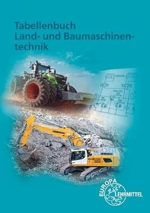 Fehr, Andreas / Fleischlin, Stefan et al. Tabellenbuch Land- und Baumaschinentechnik. Europa Lehrmittel Verlag, 2020.