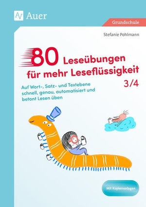 Pohlmann, Stefanie. 80 Leseübungen für mehr Leseflüssigkeit 3/4 - Auf Wort-, Satz- und Textebene schnell, genau, automatisiert und betont Lesen üben (3. und 4. Klasse). Auer Verlag i.d.AAP LW, 2026.