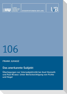 Das anerkannte Subjekt