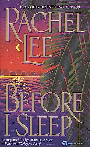 Lee, Rachel. Before I Sleep. Hachette Book Group USA, 1999.