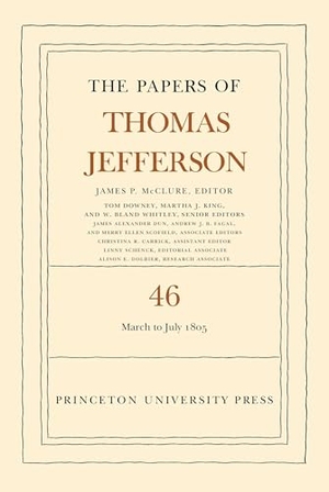 Jefferson, Thomas. The Papers of Thomas Jefferson, Volume 46 - 9 March to 5 July 1805. Princeton University Press, 2022.