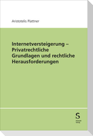 Internetversteigerung - Privatrechtliche Grundlagen und rechtliche Herausforderungen