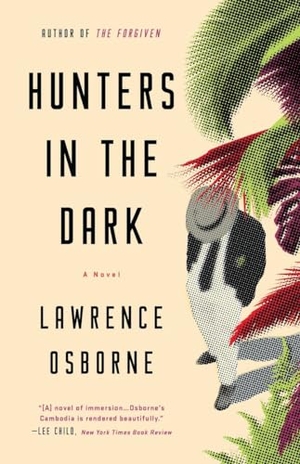 Osborne, Lawrence. Hunters in the Dark. HOGARTH PR
