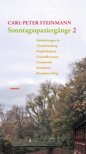 Steinmann, Carl-Peter. Sonntagsspaziergänge 2 - Entdeckungen in Charlottenburg, Gesundbrunnen, Grunewald, Karlshorst, Prenzlauer Berg, Stralau. Transit Buchverlag GmbH, 2013.