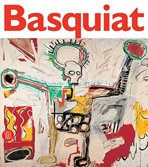 Chiappini, Rudy. Jean-Michel Basquiat. SKIRA, 2005