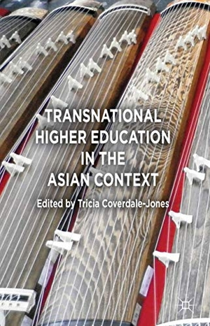 Coverdale-Jones, Tricia. Transnational Higher Education in the Asian Context. Palgrave Macmillan UK, 2012.